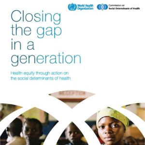 Closing the Gap in a Generation - World Health Organisation