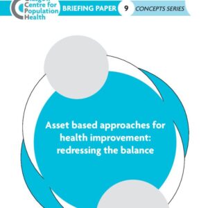 GCPH Briefing Paper 9 - Asset Based Approaches for Health Improvement   Redressing the Balance