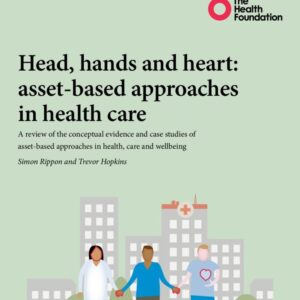 Head Hands & Heart Asset Based Approaches in Health Care