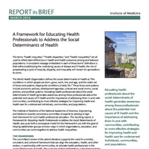 Institute of Medicine   A Framework for Educating Health Professionals to Address the Social Determinants of Health