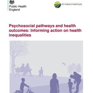 Psychosocial Pathways & Health Outcomes UCl Inst of Health Equity