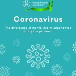 Mental Health Foundation, 2020, Coronavirus   The divergence of mental health experiences