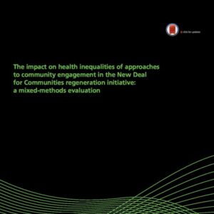 The impact of health inequalities of approaches to community engagement in the New Deal for Communities regeneration initiative