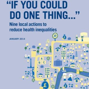 If you could do one thing - nine local actions to reduce health inequalities