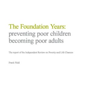 the foundation years preventing poor children becoming poor adults