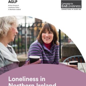 Loneliness in Northern Ireland A Call to action