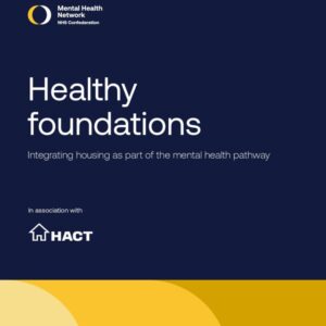 Healthy foundations integrating housing as part of mental health pathway